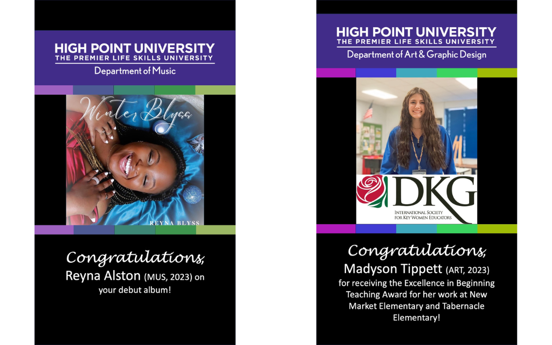 HPU students reyna alston department of music on her debut album and madyson tippett department of art and graphic design for receiving the excellence in beginning teaching award for her work at New Market Elementary and Tabernacle Elementary