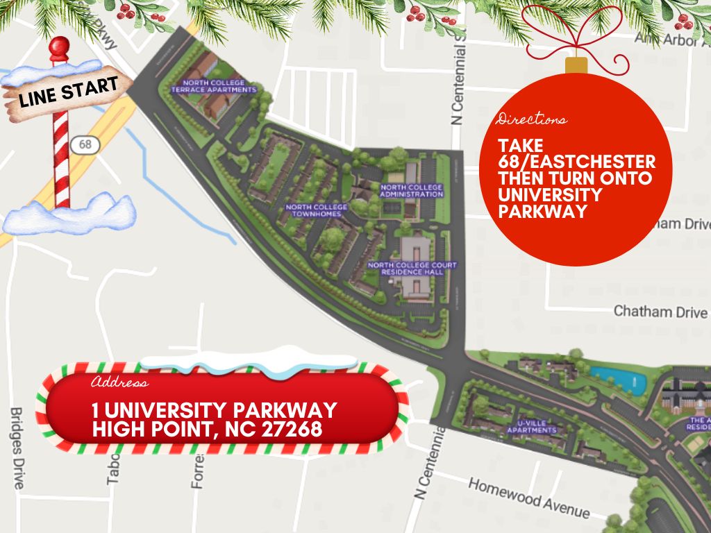 Take 68 to University Parkway for Christmas Lights line1 University Parkway High Point, NC 27268